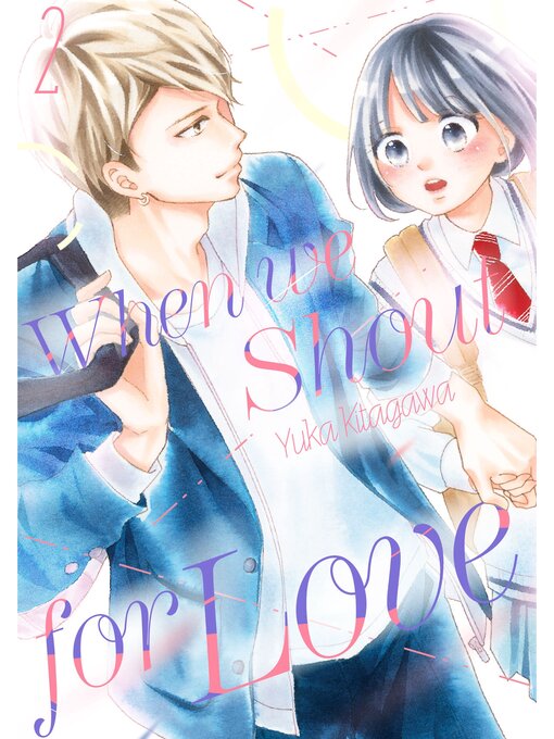 Title details for When We Shout for Love, Volume 2 by Yuka Kitagawa - Available